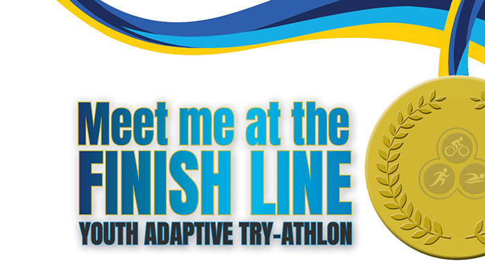 Meet me at the Finish Line Youth Adaptive Try-Athlon